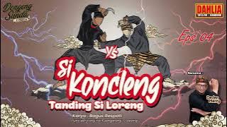 DONGENG SUNDA SI KONCLENG TANDING SI LORENG EPISODE 4