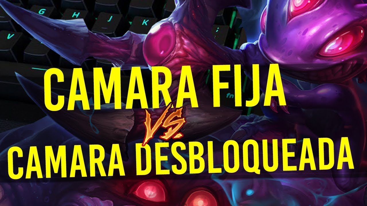 CÁMARA FIJA vs CÁMARA DESBLOQUEADA, ¡APRENDE A DOMINAR EN LEAGUE OF