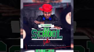 Dj HENRY- OlD SCHOOL- PLAYERO- MIX VOL.1 (2015)