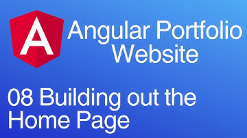 Creating an Angular Portfolio Website 08: Building out the Home Page