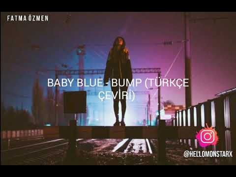 Baby Blue - Bump (Türkçe Çeviri)