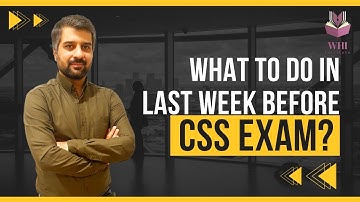 WHAT TO DO IN LAST 7 DAYS BEFORE CSS EXAM? | WHY YOU ARE UNDER STRESS? | CSP WAQAR HASSAN | WHI