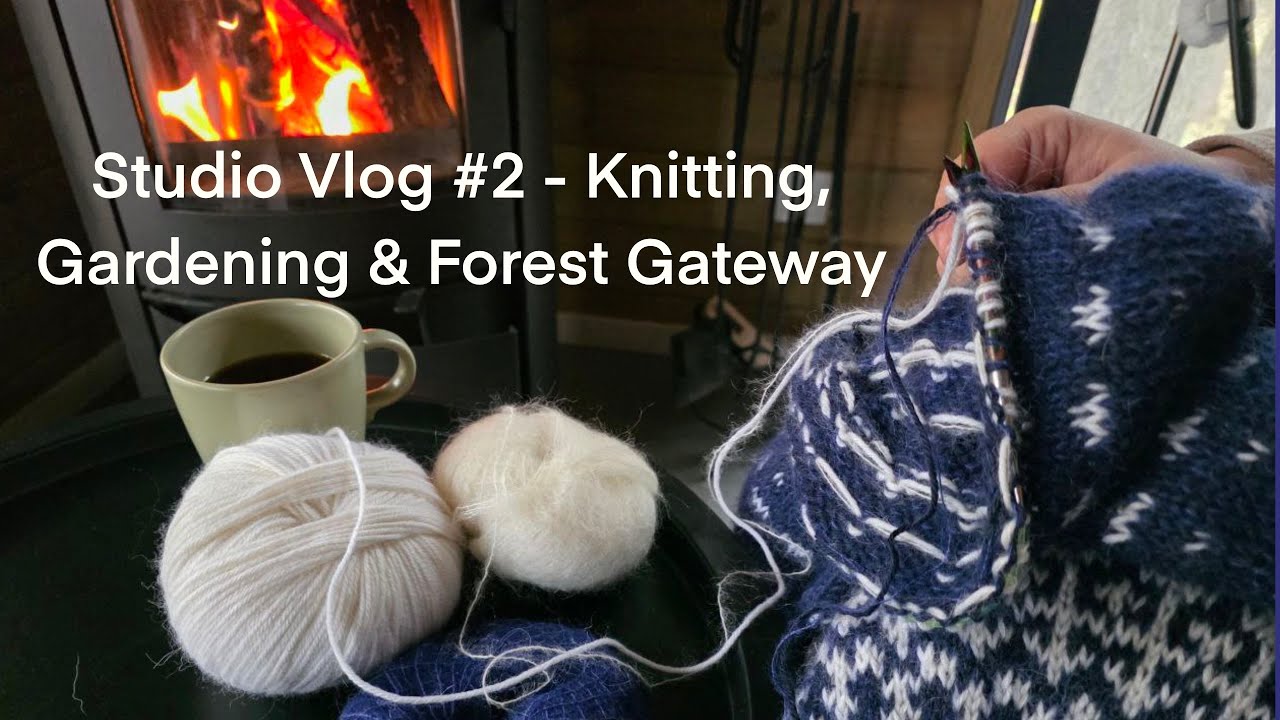 Домашній влог #2 - В'язання, сад та ліс | Studio Vlog #2 - Knitting, Gardening & Forest Gateway