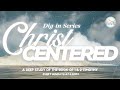 Dig In Series: Christ Centered - May 19, 2024