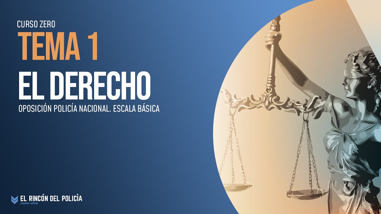 👮‍♂🔵 CURSO ZERO. TEMA 1 - EL DERECHO | Oposición POLICÍA NACIONAL 📚