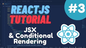 React Tutorial #3  - JSX & Conditional Rendering