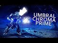 Warframe - Umbral Chroma Prime Boss Killer (Because ... Why Not ?)