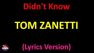 Tom Zanetti - Didn't Know (Lyrics version) Resimi