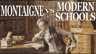 Modern Education vs. Montaigne's Vision of Learning