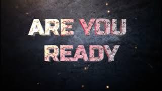 ARE YOU READY
