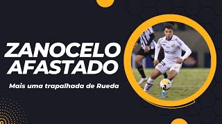 ZANOCELO FORA DO SANTOS MAIS UM ERRO DE RUEDA E CIA!