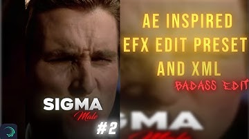 AE INSPIRED SIGMA MALE BADASS EDIT PRESET AND XML #2 | FREE PROJECT FILE ALIGHT MOTION | ZAIN OP