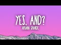 Ariana Grande - yes, and?