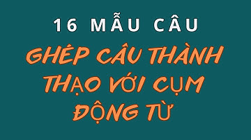 Ghép Câu Với Cụm Động Từ |Những câu tiếng Anh thông dụng đi đâu cũng nói|Ghép Câu Thành Thạo