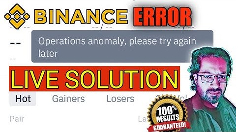 Operation anomaly please try again later problem solution - Binance error 403