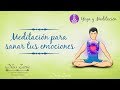 LLÉNATE DE ENERGÍA Y LIBÉRATE DE TUS EMOCIONES NEGATIVAS A TRAVÉS DE ESTA MEDITACIÓN