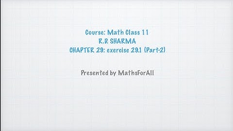 Class 11, RD SHARMA SOLUTIONS (Chapter 29, 29.1, part-2)