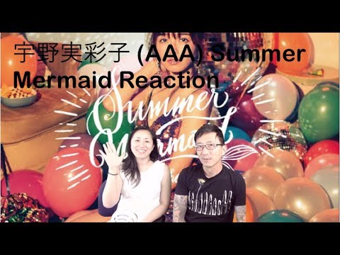 宇野実彩子 (AAA) Summer Mermaid | Reaction リアクションビデオ