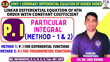 L-3 PARTICULAR INTEGRAL | LINEAR DIFFERENTIAL EQUATION WITH CONSTANT COEFFICIENT | P. I METHOD-1 & 2