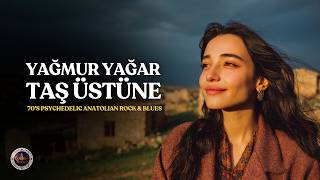 Yağmur Yağar Taş Üstüne (Vay Dili Dili) 70Ler Psikedelik Anadolu Rock