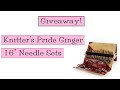 Giveaway!  Knitter&#39;s Pride Ginger 16&quot; Needle Sets