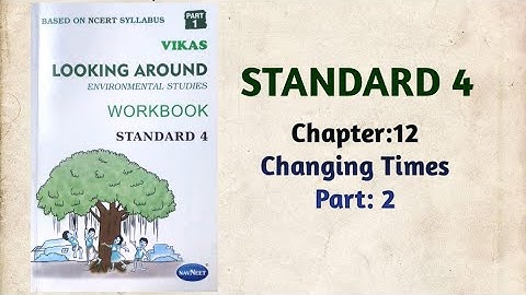 Std-4 EVS | Ch:12 Changing Times | Part 2 | Vikas Workbook  Solution | Looking Around | ncert