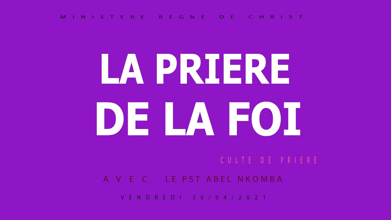PASTEUR ABEL NKOMBA : LA PRIERE DE LA FOI