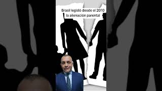 Brasil legisló desde el 2010 la alienación parental