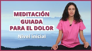 MEDITACIÓN para el DOLOR físico - Mindfulness para el dolor y relajación