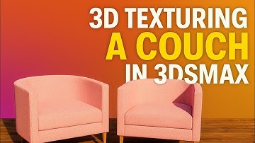 Texturing a Couch in 3ds Max – Complete 3D Furniture Texturing Tutorial