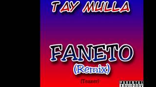 Tay Mulla - Faneto Remix Teaser