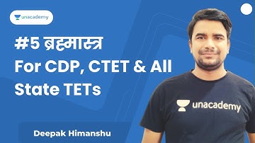 #5 ब्रह्मास्त्र l CDP l CTET & All State TETs | Deepak Himanshu | Unacademy Shiksha