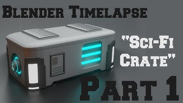 Blender Timelapse - Sci-Fi Crate | Blender 2.9 | Part 1  - Modelling.