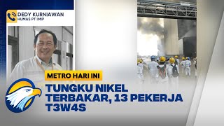 Tungku Nikel Terbakar, 13 Pekerja T3w4s