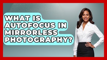 What Is Autofocus In Mirrorless Photography? - Image Review Studio