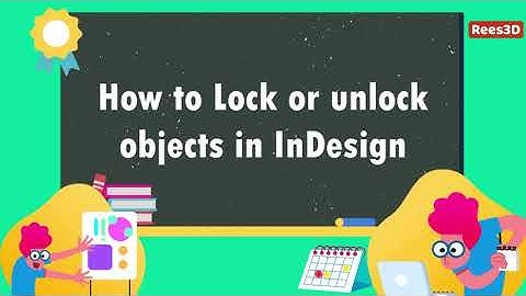How to Lock or unlock objects in InDesign | Rees3D.com