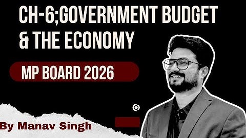 Mp Board Economics| Ch-6 Government Budget and the Economy| MP board Commerce 2026