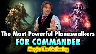 The Most Powerful Planeswalker Cards For Commander | Magic: The Gathering