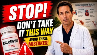 Cardiologist Warns: If You Take Amlodipine for High Blood Pressure, Avoid These Mistakes