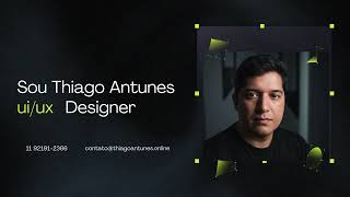 Sou Thiago Antunes: Design Gráfico, Web Design e UI/UX