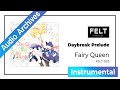 【FELT】10. Daybreak Prelude（FELT-002 Fairy Queen）[Audio Archives]