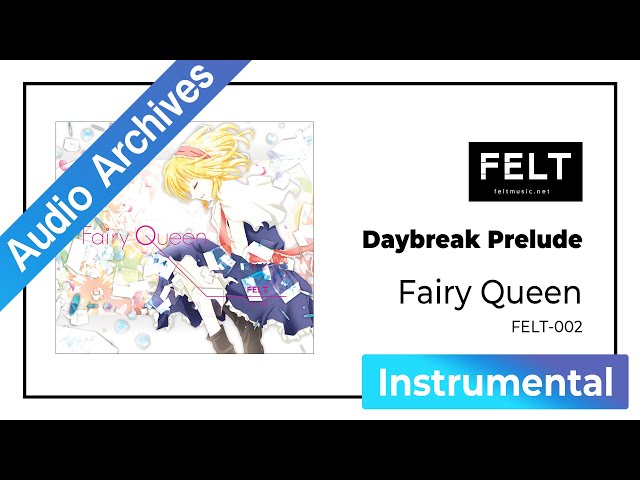 FELT】10. Daybreak Prelude（FELT-002 Fairy Queen）[Audio Archives