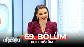 Esra Ezmeci İle Karşı Karşıya 69. Bölüm