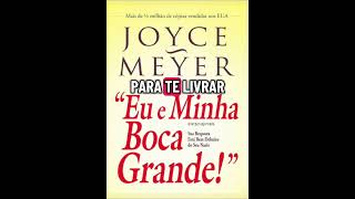 Livro: Eu e Minha Boca Grande - Joyce Meyer | Capítulo 8 - Parte 5