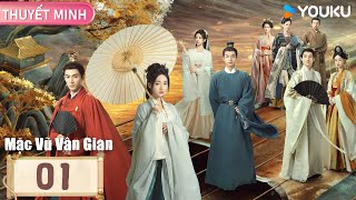 THUYẾT MINH] Mặc Vũ Vân Gian | Tập 01 | Phim Cổ Trang | Ngô Cẩn ...