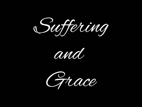 Suffering and Grace