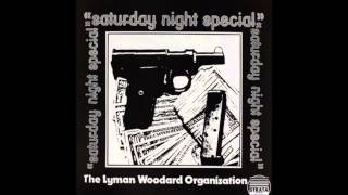 Video thumbnail of "The Lyman Woodard Organization - Saturday Night Special (pt. I & II)"