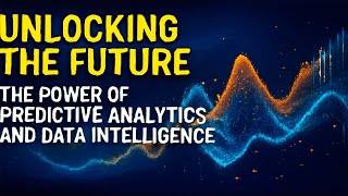 Famous Unlocking the Future: The Power of Predictive Analytics and Data Intelligence Wealth