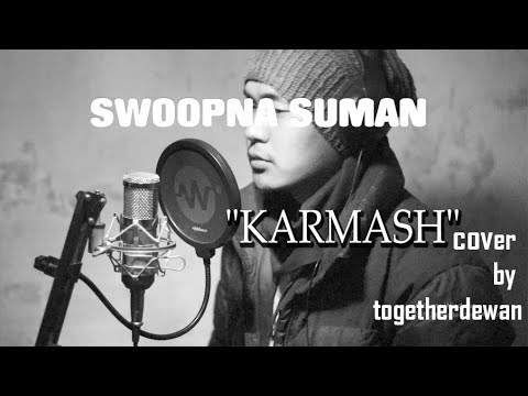 KARMASH   SWOOPNA SUMAN  COVER by togetherdewan