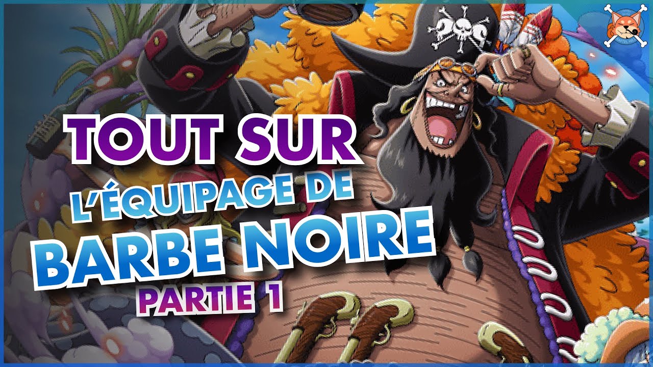 ON VOUS DIT TOUT SUR L’ÉQUIPAGE DE BARBE NOIRE Partie 1 One Piece Explication YouTube ON VOUS DIT TOUT SUR L’ÉQUIPAGE DE BARBE NOIRE Partie 1 One Piece Explication YouTube